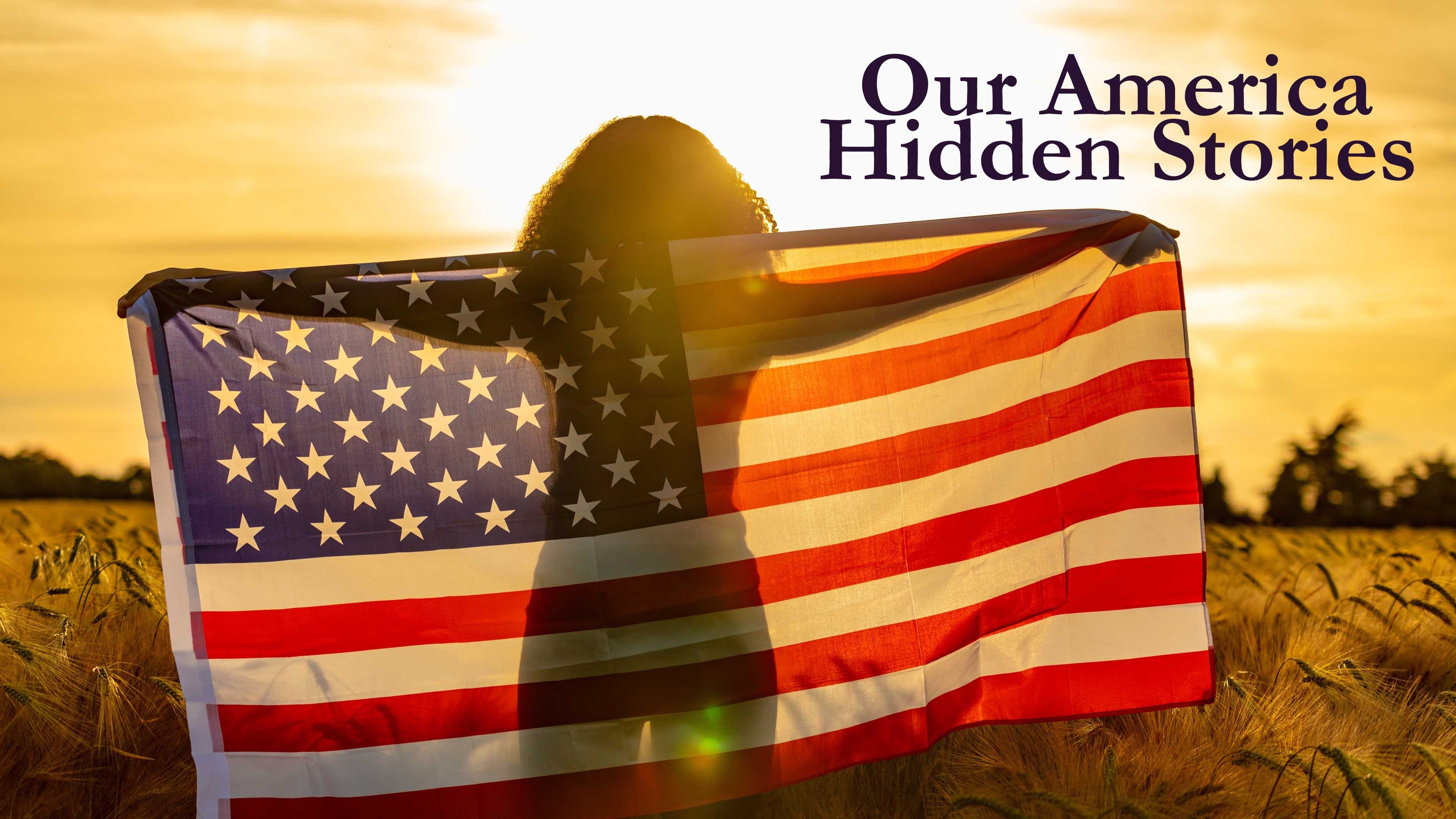 Our America: Hidden Stories
