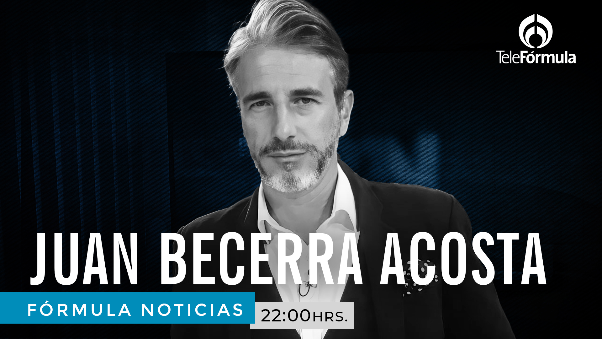 Fórmula Noticias con Juan Becerra Acosta