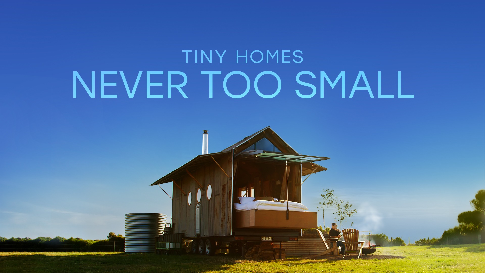 Tiny Homes: Never Too Small