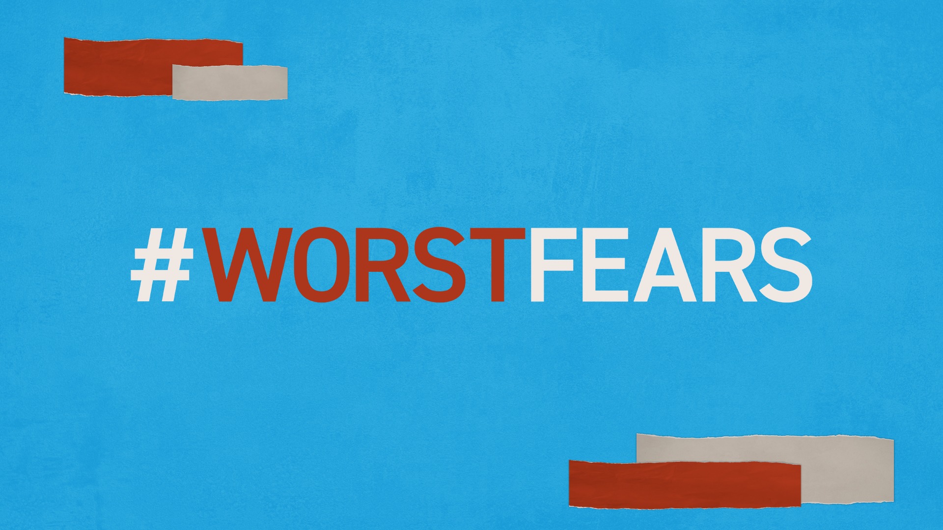 #WORSTFEARS