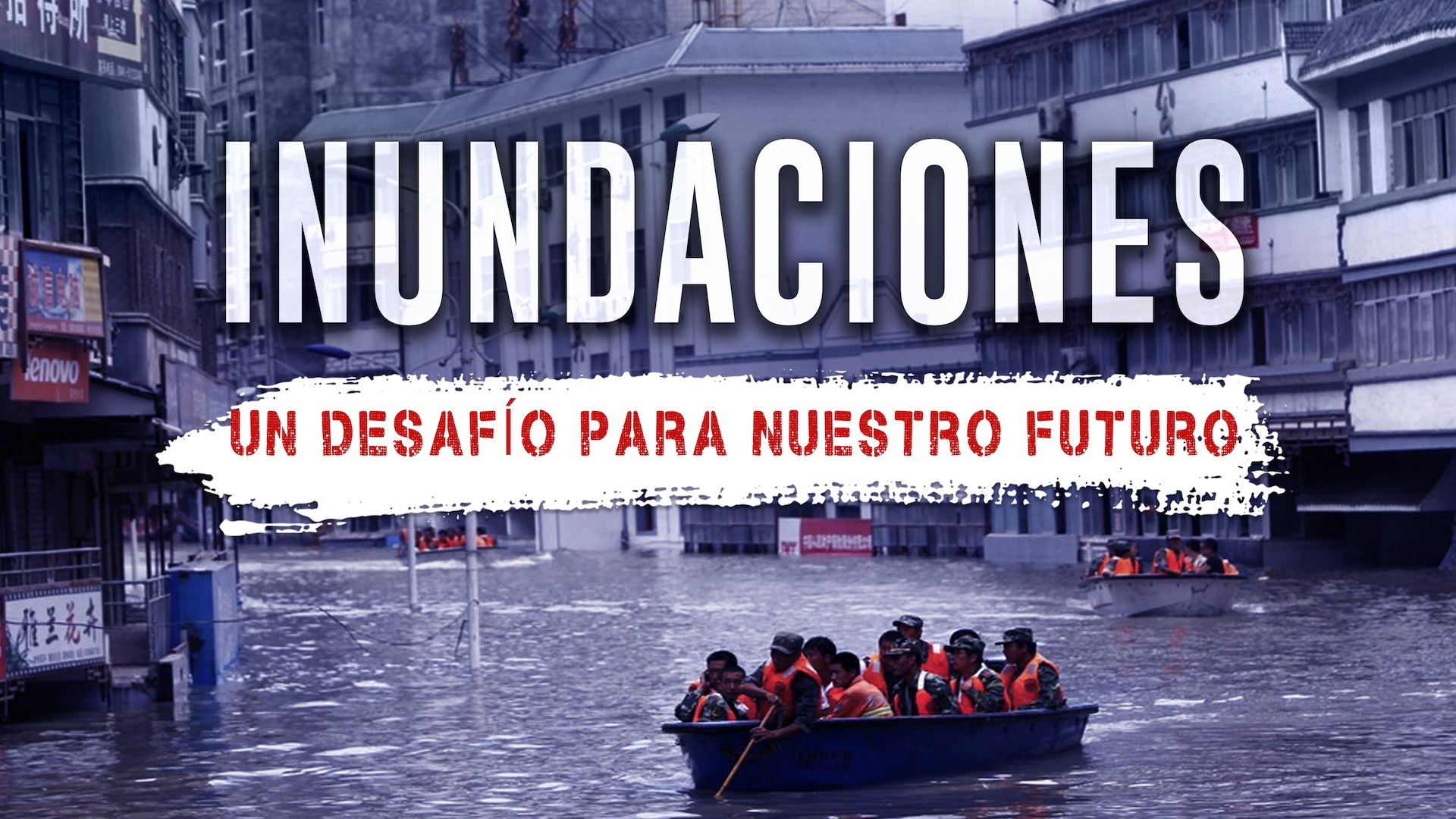 Inundaciones: Un desafío para nuestro futuro