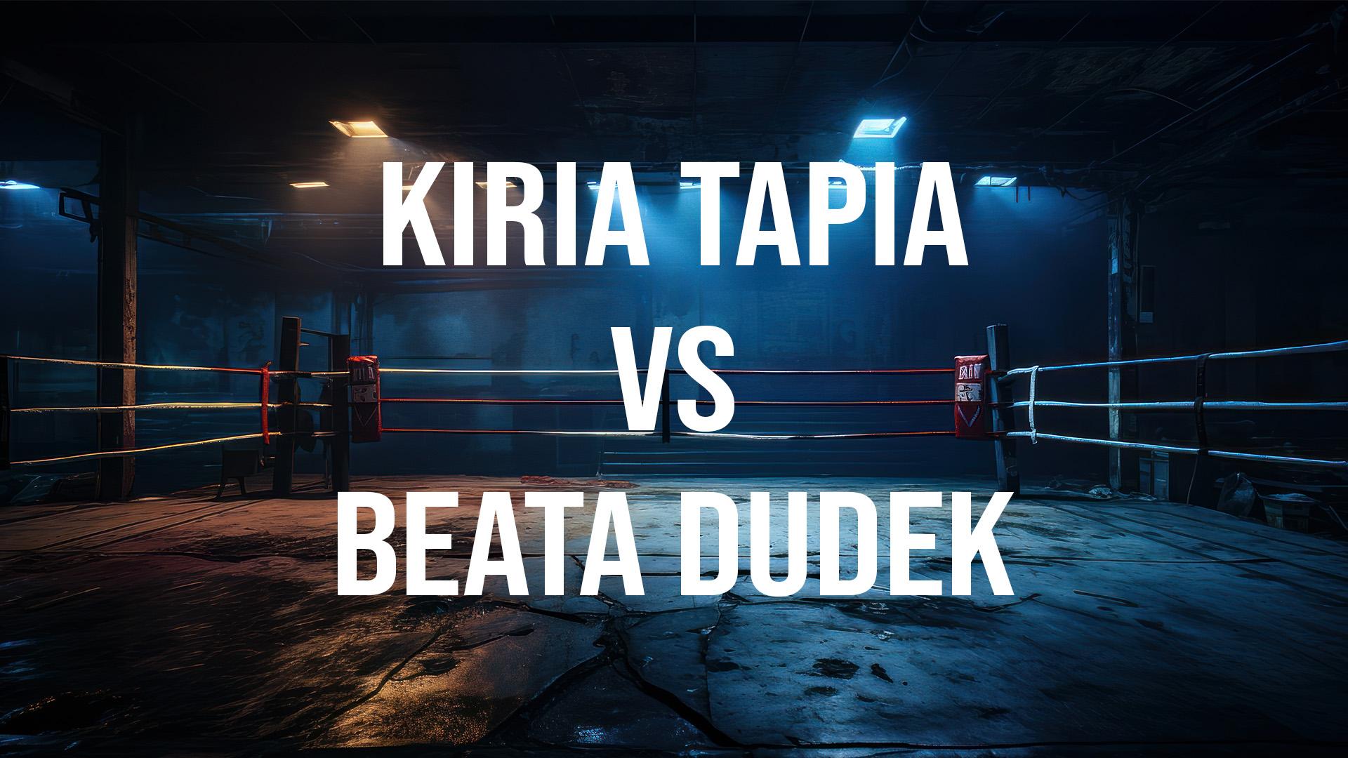 Kiria Tapia vs Beata Dudek