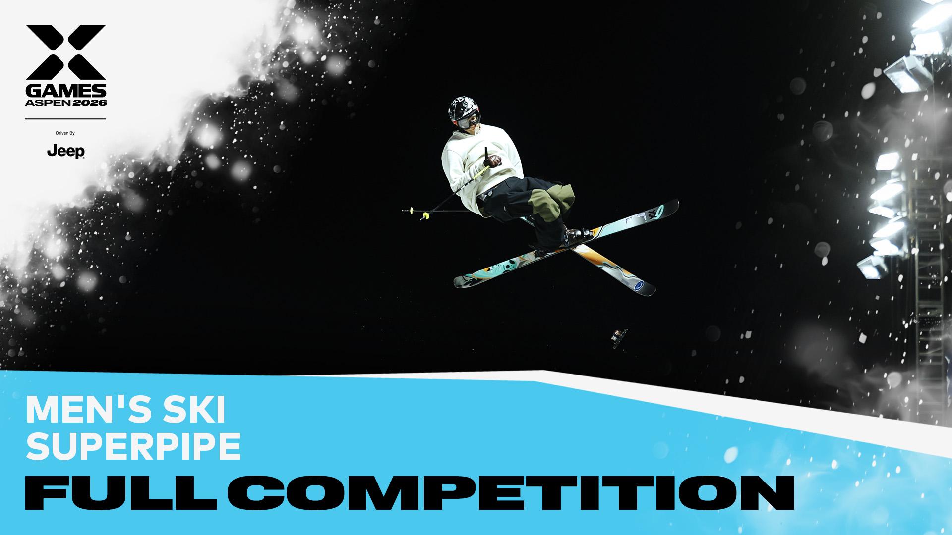 X Games Aspen 2026: Men's Ski SuperPipe