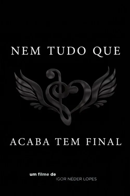 Nem Tudo Que Acaba Tem Final