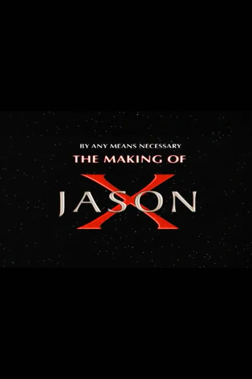 By Any Means Necessary: The Making of "Jason X"