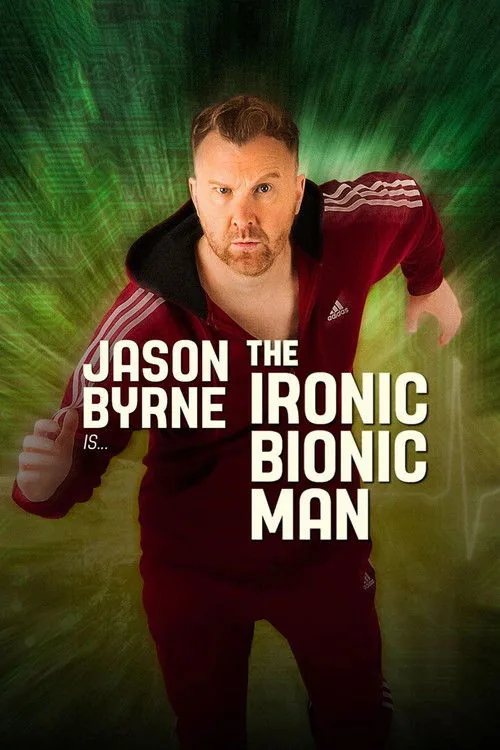 Jason Byrne is... The Ironic Bionic Man