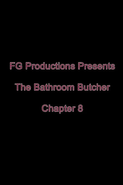 The Bathroom Butcher: Chapter 8