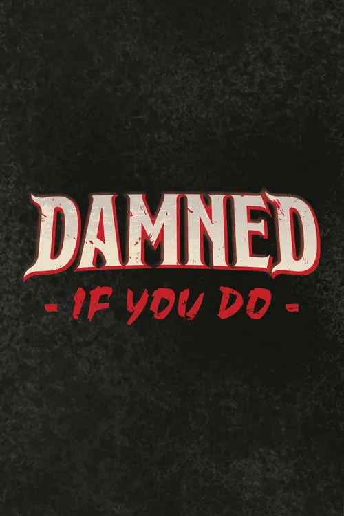 Damned If You Do