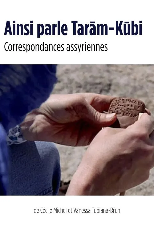 Ainsi parle Tarām-Kūbi - Correspondances assyriennes