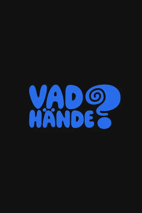 Vad hände?