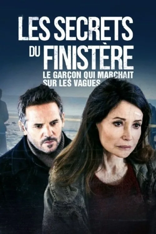 Les secrets du Finistère - Le garçon qui marchait sur les vagues
