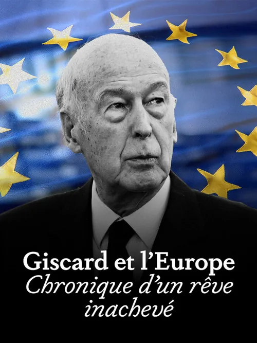 Giscard et l'Europe : chronique d'un rêve inachevé