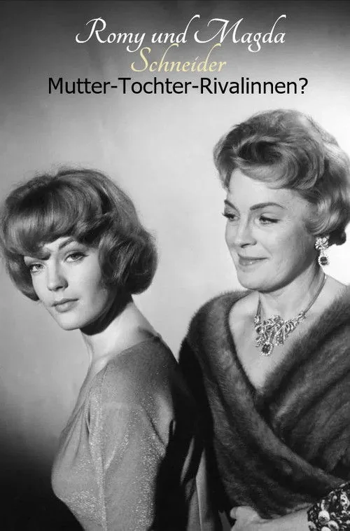 Romy und Magda Schneider: Mutter - Tochter - Rivalinnen?