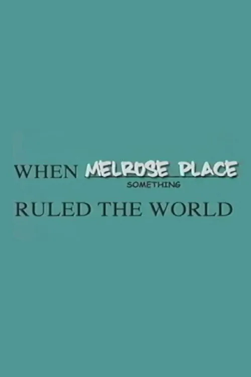 When Melrose Place Ruled The World