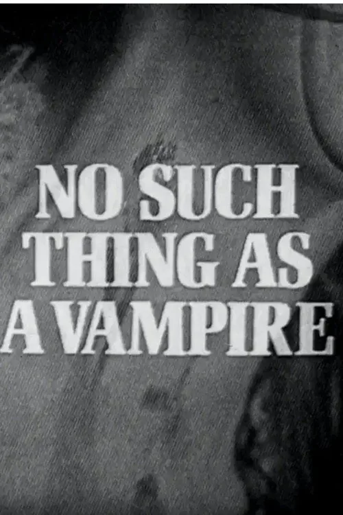 No Such Thing as a Vampire