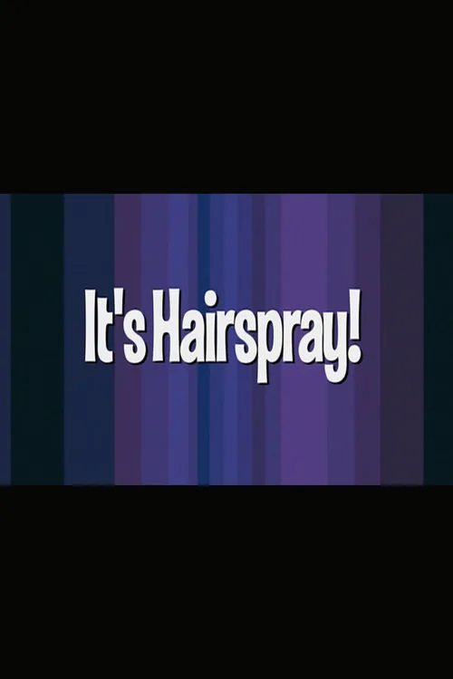 It's 'Hairspray'!