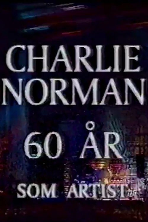 Charlie Norman - 60 år som artist