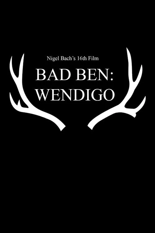 Bad Ben 16: Wendigo