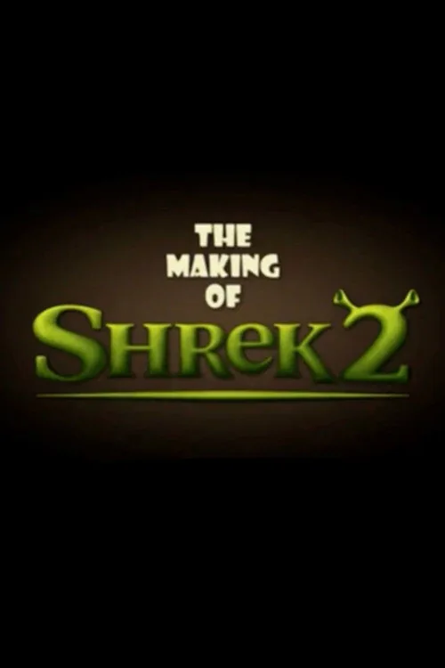 The Making of Shrek 2