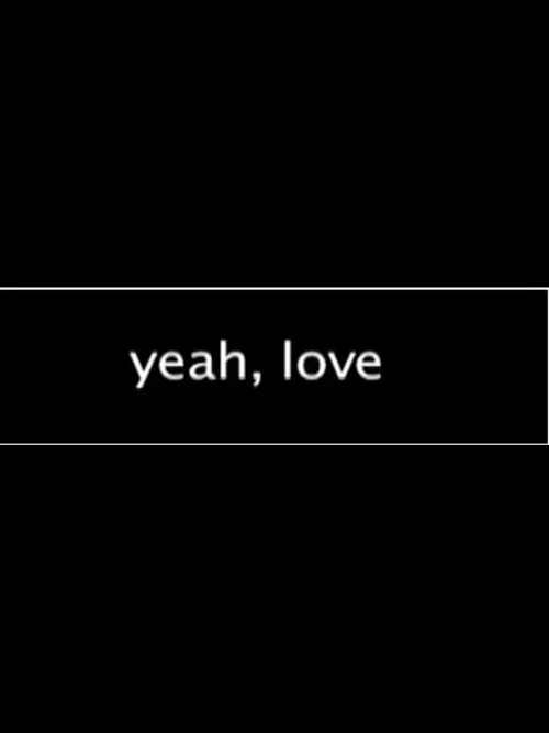 Yeah, Love