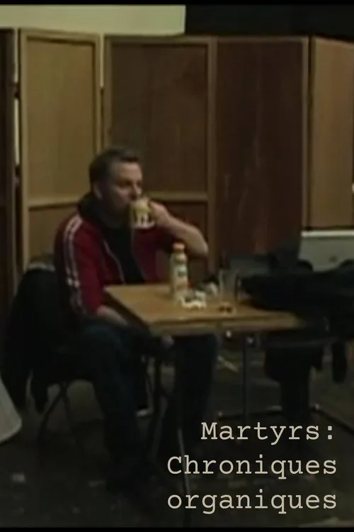 Martyrs: Chroniques organiques
