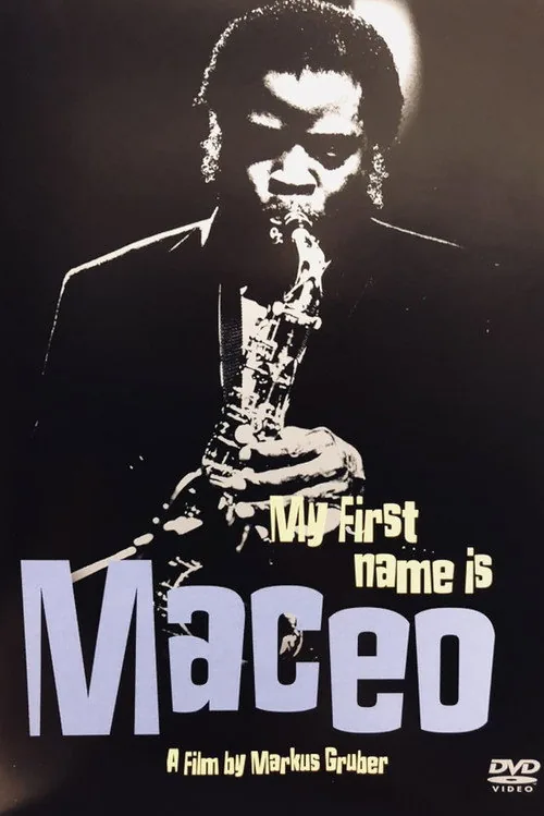 Maceo Parker: My First Name Is Maceo