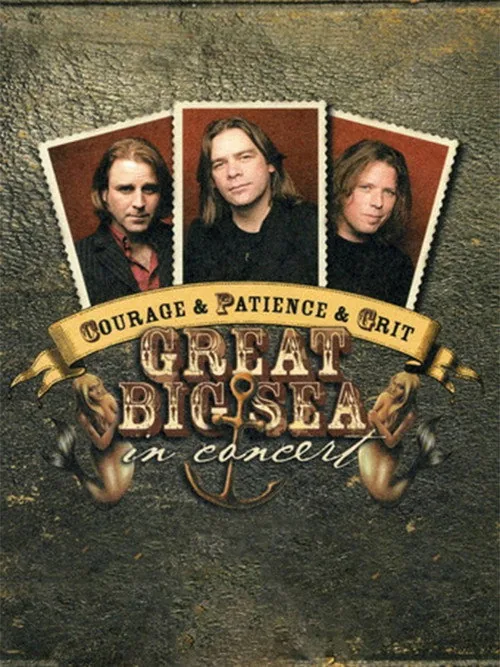 Courage & Patience & Grit: Great Big Sea in Concert