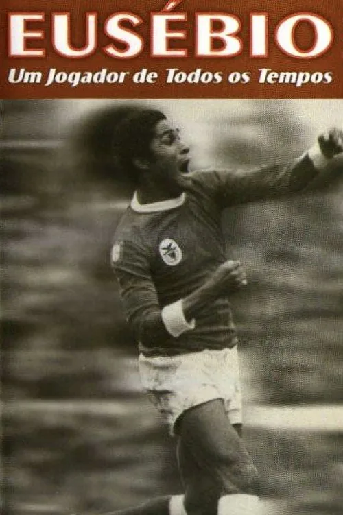Eusébio: Um jogador de todos os tempos