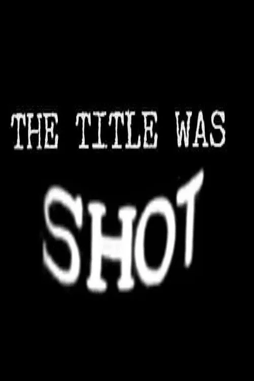 The Title Was Shot