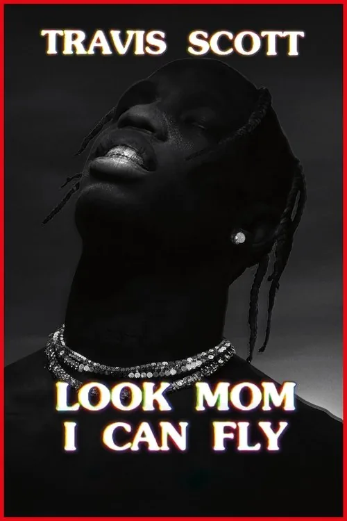 Travis Scott : Look Mom I Can Fly