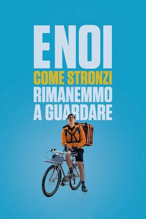 E noi come stronzi rimanemmo a guardare