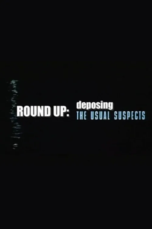 Round Up: Deposing 'The Usual Suspects'