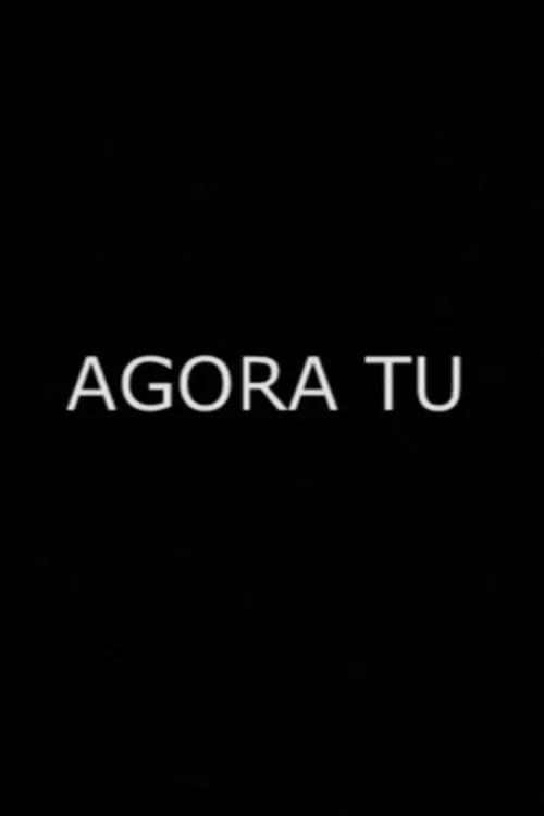 Agora Tu