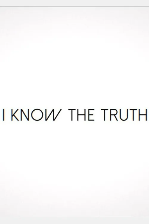 I Know the Truth