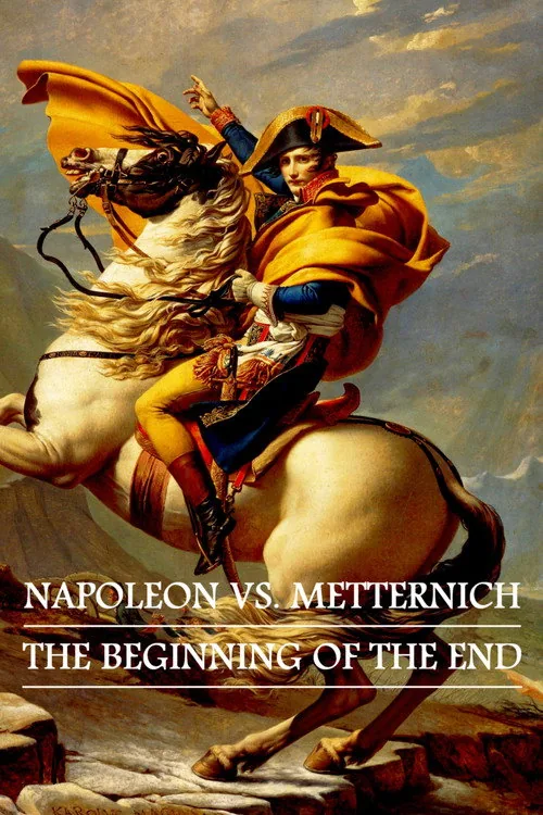 Napoleon – Metternich: Der Anfang vom Ende