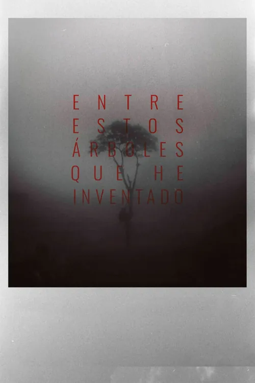 Entre estos árboles que he inventado