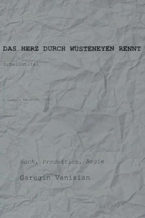 Das Herz Durch Wüsteneyen rennt - Arbeitstitel