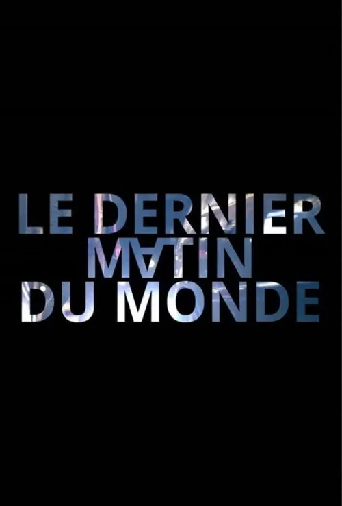 Le dernier matin du monde