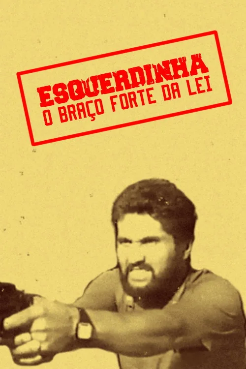 Esquerdinha - O Braço Forte da Lei