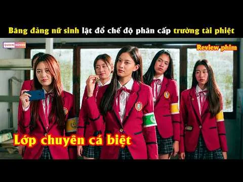 Băng đảng nữ sinh lật đổ chế độ phân cấp trường tài phiệt - Review phim hay