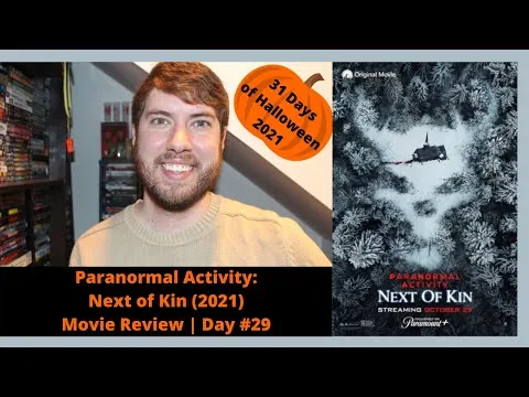 Paranormal Activity: Next of Kin (2021) | Movie Review | 31 Days of Halloween 2021 | Day #29