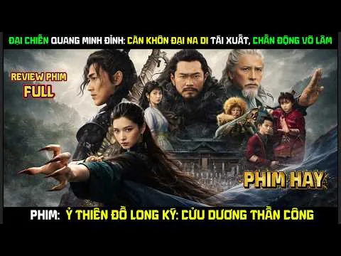 Review Phim Ỷ Thiên Đồ Long Ký: Cửu Dương Thần Công (2022) - Trương Vô Kỵ Tái Xuất Giang Hồ!