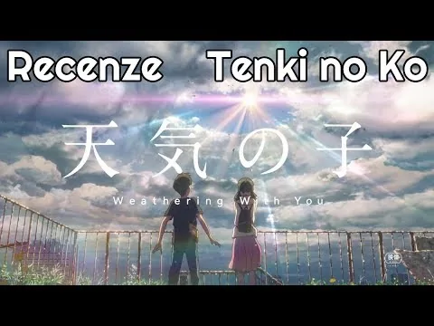 Tenki no Ko - Recenze | Nový film autora Kimi no na wa (bez spoilerů)