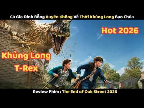 [Review Phim] Cả Gia Đình Bỗng Xuyên Không Về Thời Khủng Long Bạo Chúa || The End of Oak Street