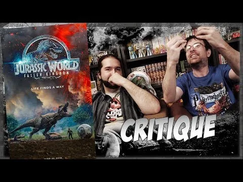Critique - Jurassic World 2 - Avec Sel et Avec ET sans Spoil (spoilers à partir de 13:50)
