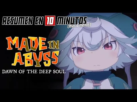 🔷 Made in Abyss | PELÍCULA | Resumen en 10 Minutos (más o menos)