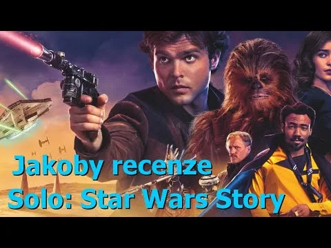 Solo: Star Wars Story (2018) Filmová recenze od Jakoby žvanila