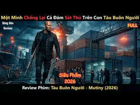 [Review Phim] Tàu Buôn Người - Mutiny: Một Mình Chống Lại Cả Đám Sát Thủ Trên Con Tàu Buôn Người