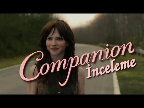 Companion Filminin Problemi Neydi? Companion Film İncelemesi