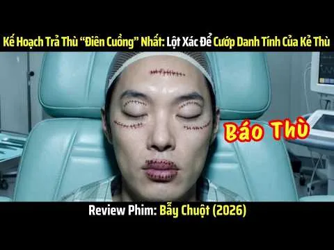 [Review Phim] Bẫy Chuột (2026) - Kế Hoạch Trả Thù Điên Cuồng Nhất: Lột Xác Để Cướp Danh Tính Kẻ Thù